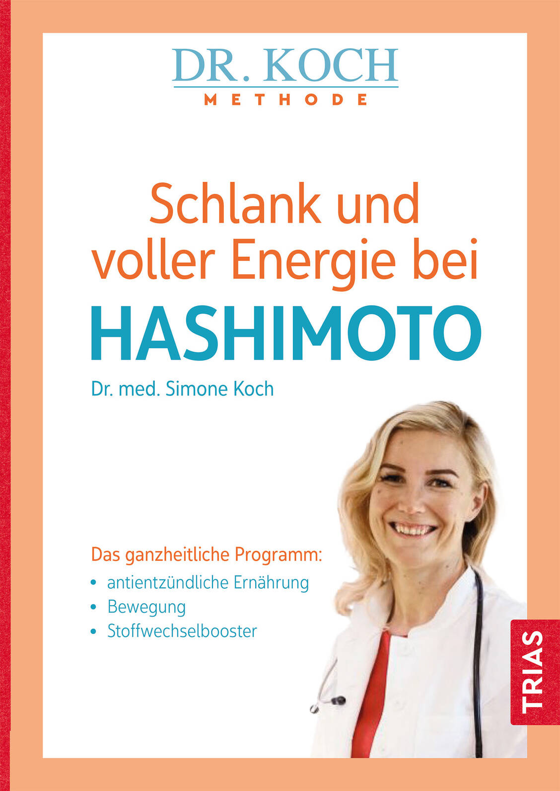 Dr. Simone Koch: Schlank und voller Energie bei Hashimoto: Das ganzheitliche Programm: antientzündliche Ernährung, Bewegung, Stoffwechselbooster. Trias, 2022, 188 Seiten. Taschenbuch: ISBN-13: ‎ 978-3432113203, EUR 19,99. / Foto: Trias